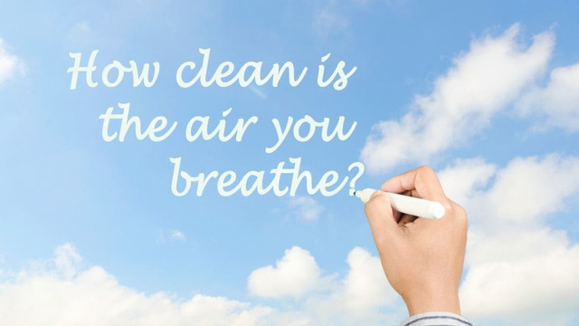 How clean is the air you breathe?